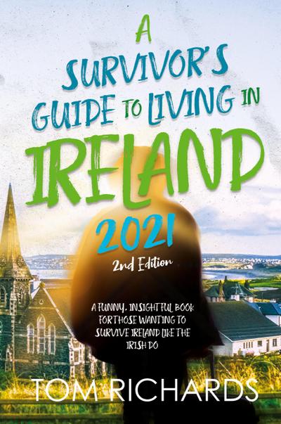 A Survivor’s Guide to Living in Ireland 2021