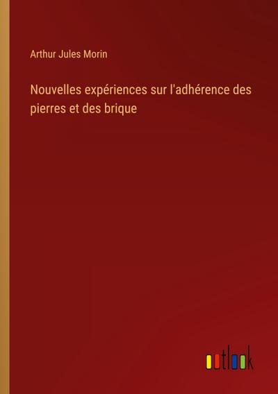 Nouvelles expériences sur l’adhérence des pierres et des brique