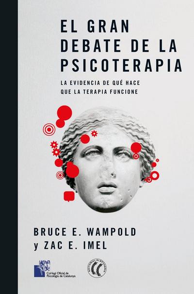 El gran debate de la psicoterapia : la evidencia de qué hace que la terapia funcione