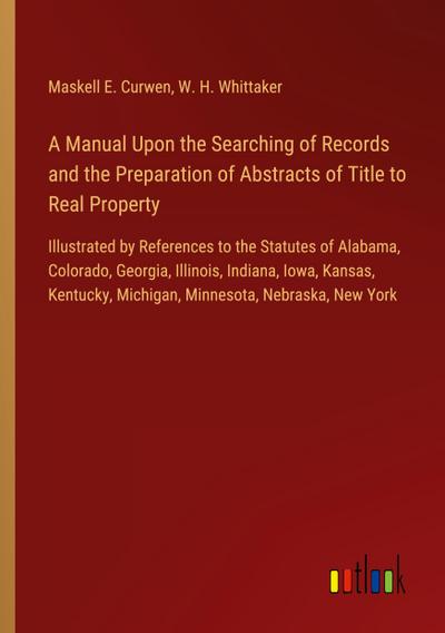 A Manual Upon the Searching of Records and the Preparation of Abstracts of Title to Real Property