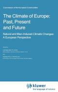 The Climate of Europe: Past, Present and Future