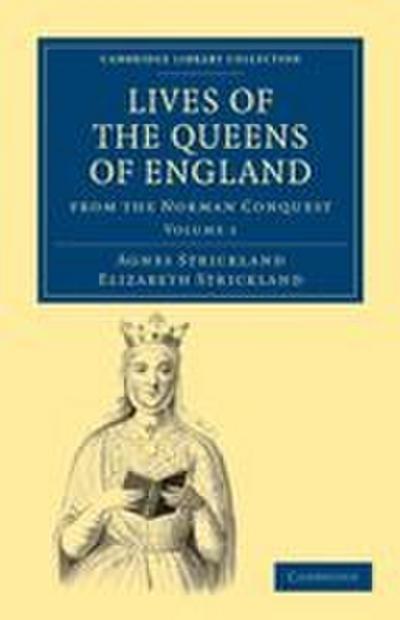 Lives of the Queens of England from the Norman Conquest - Volume 1