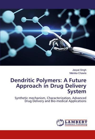 Dendritic Polymers: A Future Approach in Drug Delivery System