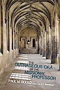 The Outrageous Idea of the Missional Professor