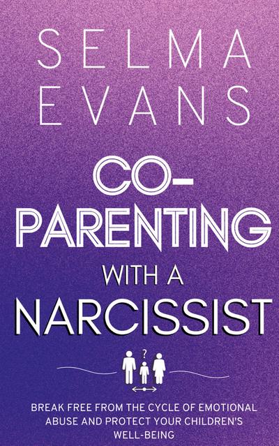 Co-Parenting With A Narcissist
