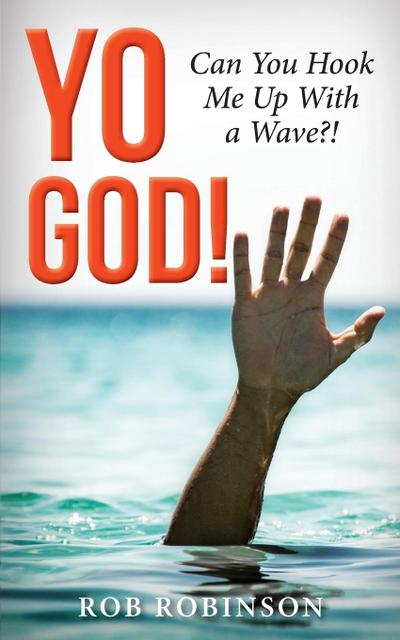 Yo God! Can You Hook Me Up with a Wave?!