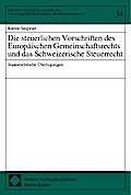 Die steuerlichen Vorschriften des Europäischen Gemeinschaftsrechts und das Schweizerische Steuerrecht: Staatsrechtliche Überlegungen