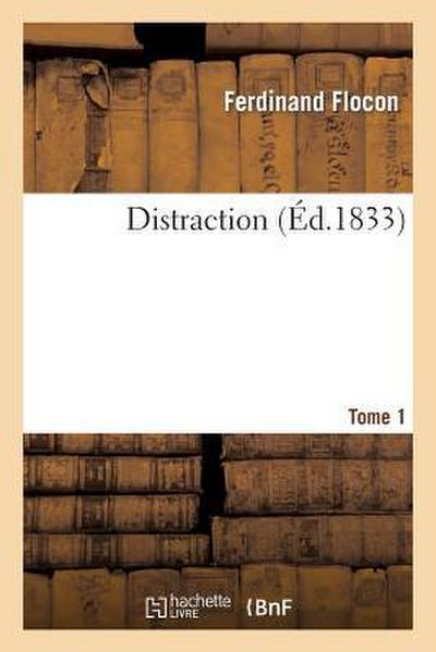 Distraction. Tome 1