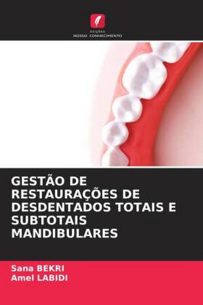 GESTÃO DE RESTAURAÇÕES DE DESDENTADOS TOTAIS E SUBTOTAIS MANDIBULARES