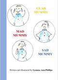 Glad Mummy, Mad Mummy, sad Mummy - ebook