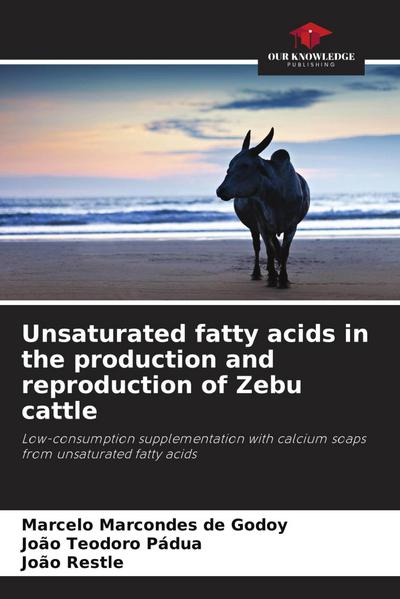 Unsaturated fatty acids in the production and reproduction of Zebu cattle