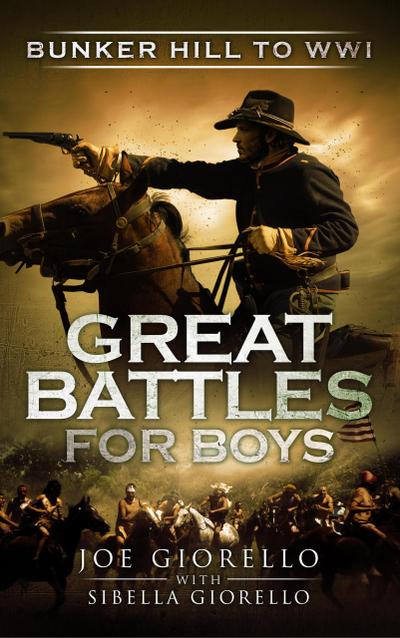 Great Battles for Boys: Bunker Hill to WWI
