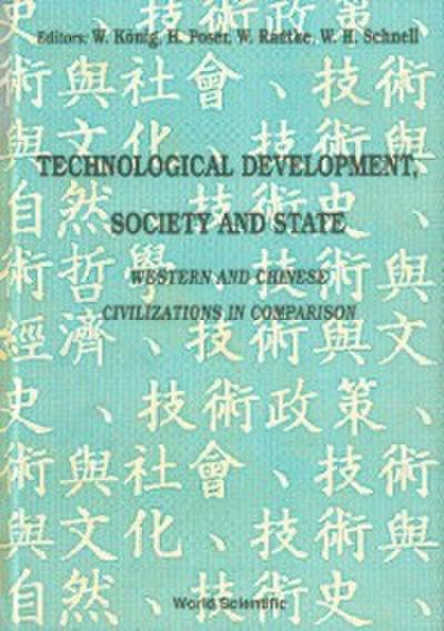 Technological Development, Society And State: Western And Chinese Civilizations In Comparison - Proceedings Of The Joint Conference