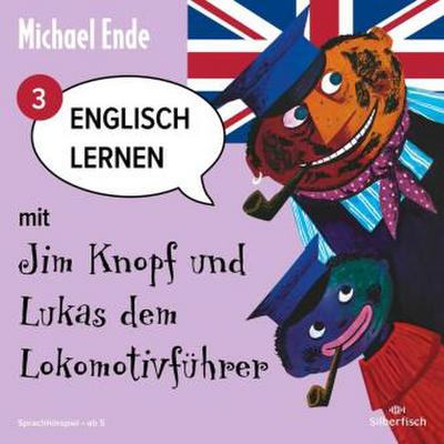 Englisch lernen mit Jim Knopf und Lukas dem Lokomotivführer - Teil 3. Tl.3, 1 Audio-CD