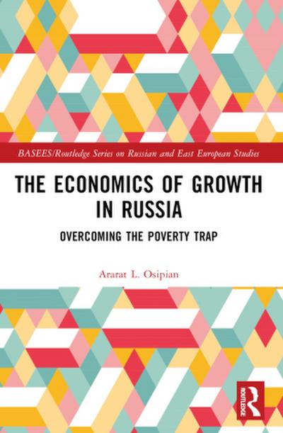 The Economics of Growth in Russia