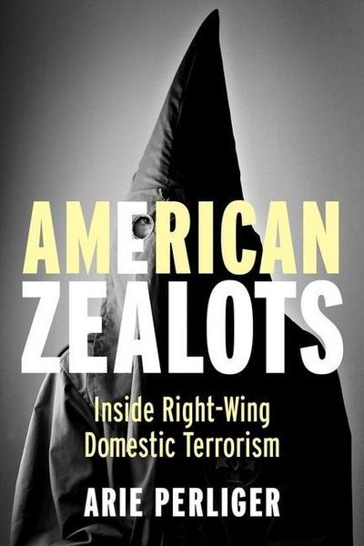 American Zealots - Inside Right-Wing Domestic Terrorism