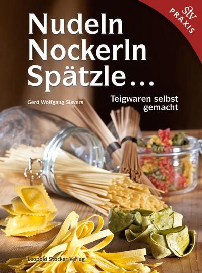 Nudeln, Nockerln, Spätzle