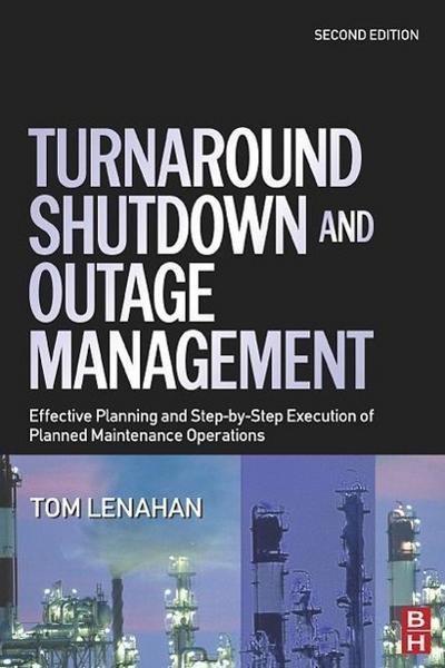 Turnaround, Shutdown and Outage Management - Tom (Consultant and trainer Lenahan