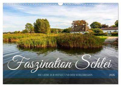 Faszination Schlei (Wandkalender 2026 DIN A3 quer), CALVENDO Monatskalender