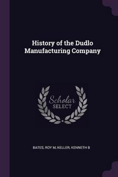 History of the Dudlo Manufacturing Company