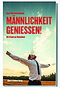 Männlichkeit genießen!