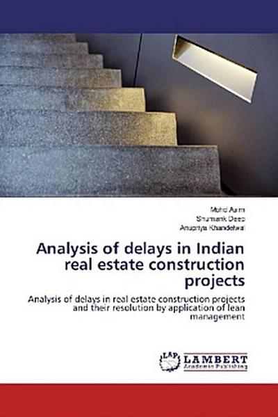 Analysis of delays in Indian real estate construction projects