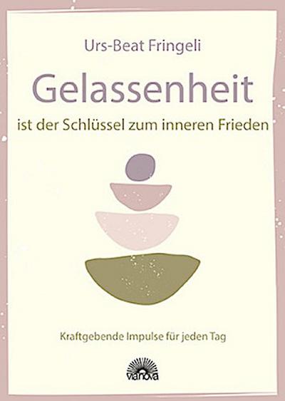Gelassenheit ist der Schlüssel zum inneren Frieden