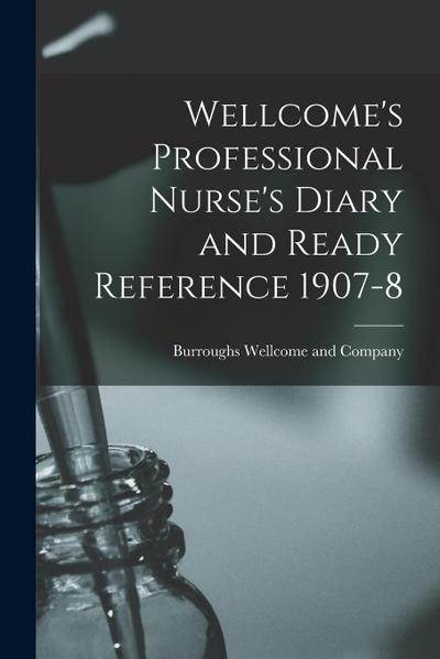 Wellcome’s Professional Nurse’s Diary and Ready Reference 1907-8 [electronic Resource]