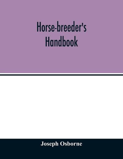 Horse-breeder’s handbook
