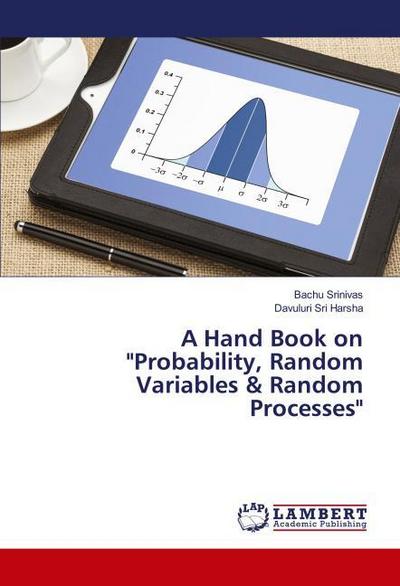 A Hand Book on ’Probability, Random Variables & Random Processes’