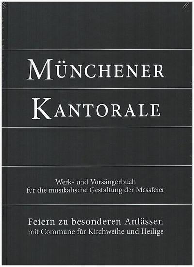 Münchener Kantorale: Feiern zu besonderen Anlässen - mit Commune für Kirchweihe und Heilige