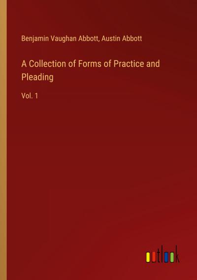 A Collection of Forms of Practice and Pleading