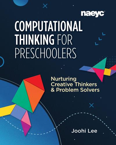 Computational Thinking for Preschoolers: Nurturing Creative Thinkers and Problem Solvers
