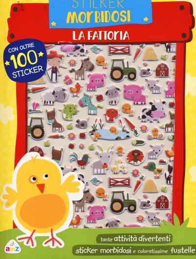 La fattoria. Sticker morbidosi. Con adesivi