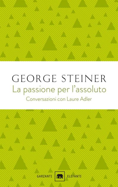 La passione per l’assoluto. Conversazioni con Laure Adler