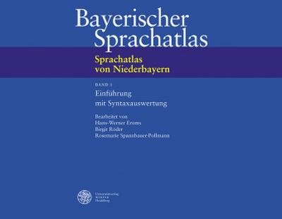 Sprachatlas von Niederbayern (SNiB) / Einführung mit Syntaxauswertung. Bd.1