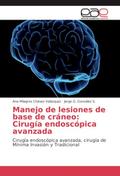 Manejo de lesiones de base de cráneo: Cirugía endo