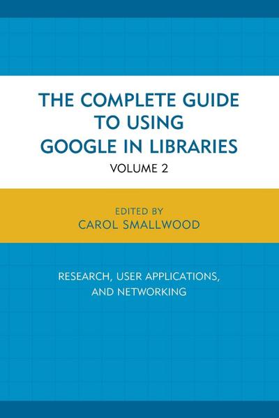 Complete Guide to Using Google in Libraries