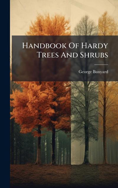 Handbook Of Hardy Trees And Shrubs