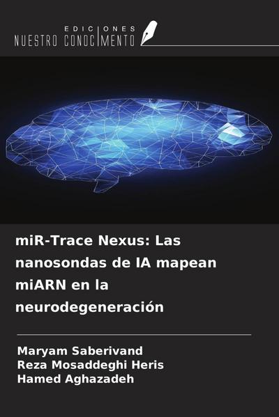miR-Trace Nexus: Las nanosondas de IA mapean miARN en la neurodegeneración