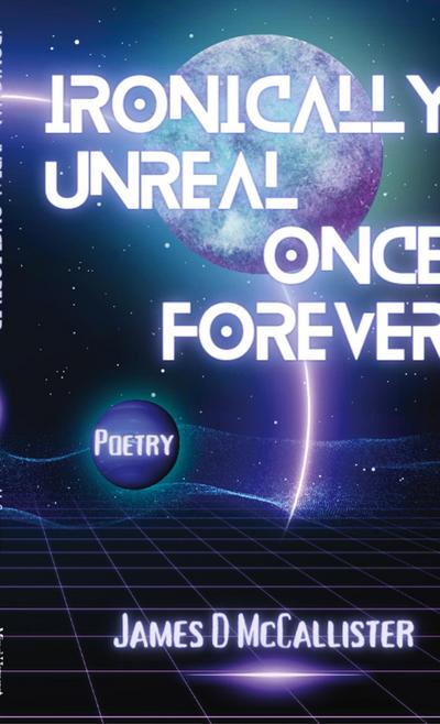 Ironically Unreal Once Forever