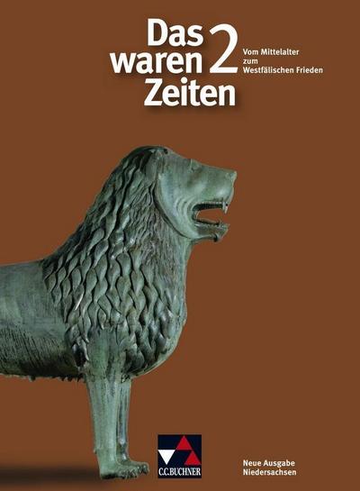 Das waren Zeiten - Neue Ausgabe Niedersachsen / Das waren Zeiten Niedersachsen 2: Unterrichtswerk für Geschichte an Gymnasien, Sekundarstufe I / Für die 7. Jahrgangsstufe