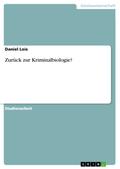 Zurück zur Kriminalbiologie?