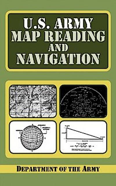 U.S. Army Guide to Map Reading and Navigation