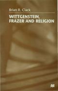 Wittgenstein, Frazer and Religion