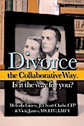 Divorce the Collaborative Way. Is It the Way for You?