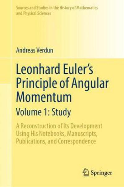 Leonhard Euler’s Principle of Angular Momentum Volume 1: Study