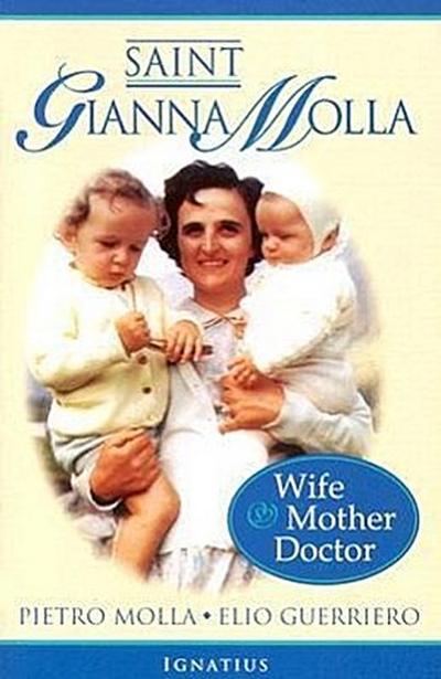 Saint Gianna Molla: Wife, Mother, Doctor
