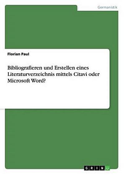 Bibliografieren und Erstellen eines Literaturverzeichnis mittels  Citavi oder Microsoft Word?