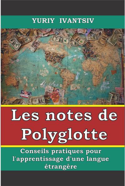 Les notes de Polyglotte.  Conseils pratiques pour l’apprentissage d’une langue étrangère.